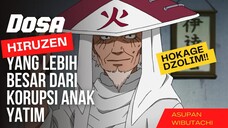 Hokage Dzolim, Daftar Dosa Hiruzen yang lebih besar dari korupsi dana anak yatim