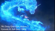 Wu Dong Qian Kun Season 3 Episode 01 Sub Indo 1080p