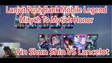 Lanjut Push Rank Mobile Legend Mitych To Mytich Honor Yin Shun Shin Vs Lancelot