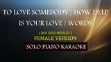 TO LOVE SOMEBODY / HOW DEEP IS YOUR LOVE / WORDS ( FEMALE VERSION ) BEE GEES MEDLEY