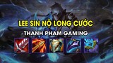 Thanh Pham Gaming - LEE SIN NỘ LONG CƯỚC