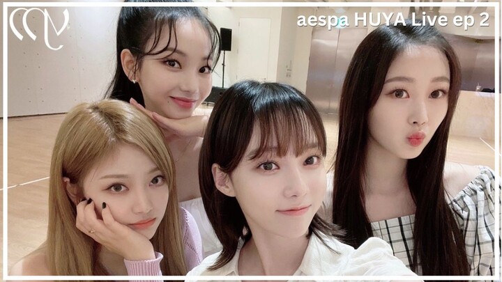 Ep 2 aespa Huya Live (Eng Sub)