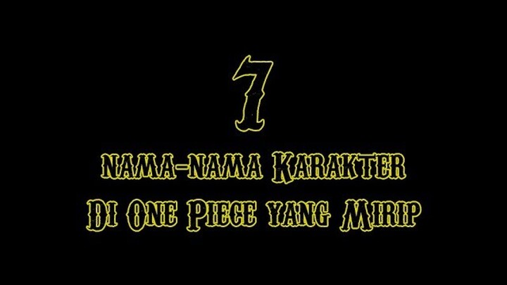 INILAH 7 NAMA KARAKTER DI ONE PIECE YANG MIRIP BANGET | NOMOR TERAKHIR BIKIN FANSBOY TERCENGANG!!!