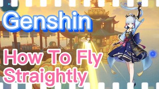 How To Fly Straightly