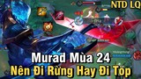 Murad Mùa 24 Liên Quân Mobile | Cách Chơi, Lên Đồ, Phù Hiệu, Bảng Ngọc Cho Murad Mùa 24 Đi Rừng