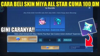 CARA BELI SKIN MIYA ALL STAR CUMA 100 DIAMOND! PAKAI PROMO DIAMOND ALL STAR - Mobile Legends