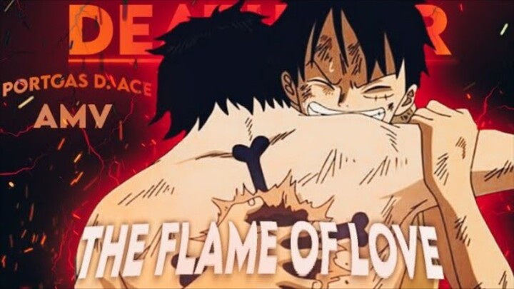 One Piece - The Flame Of Love「ACE DEATH」AMV|EDIT