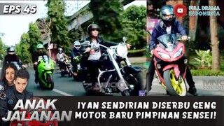 IYAN SENDIRIAN DISERBU GENG MOTOR BARU PIMPINAN SENSEI! - ANAK JALANAN EPS 45