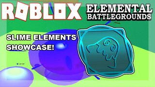 [NEW ELEMENT!] SLIME Element Demonstrate! (Showcase!) | Roblox Elemental Battleground