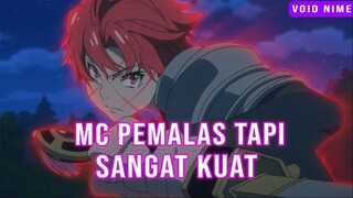 Ketika PEMALAS Jadi yang TERKUAT! Rekomendasi Anime MC Malas Tapi OP!