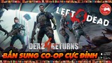 Dead 4 Returns || CÁCH TẢI & TRẢI NGHIỆM - ĐÁNH GIÁ "LEFT 4 DEAD MOBILE" || Thư Viện Game