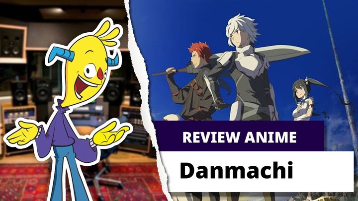 Riview Anime DANMACHI