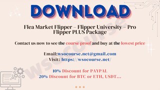 [WSOCOURSE.NET] Flea Market Flipper – Flipper University – Pro Flipper PLUS Package