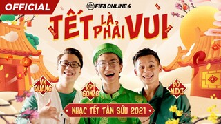 (Official Music Video) TẾT LÀ PHẢI VUI - GONZO x VRT | ĐỘ MIXI, V.K QUANG - FIFA ONLINE 4