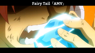 Fairy Tail「AMV」Hay nhất
