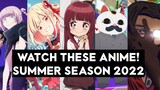TOP 5 ANIME TO WATCH THIS SUMMER | 2022