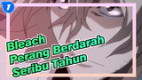 Bleach
Perang Berdarah Seribu Tahun_1