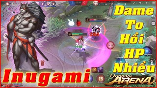 🌸Onmyoji Arena: Inugami - Chỉnh Skill 1 Tăng Dame Hồi HP Cực Nhiều, Chém Liên Tục Bao Phê