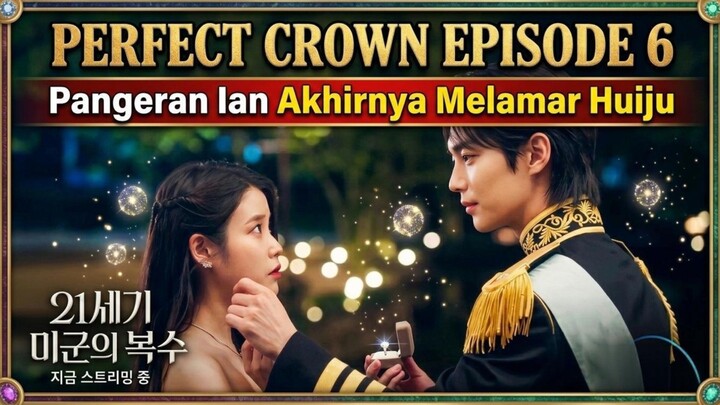 Perfect Crown (2026) Ep 6 Sub Indo!
