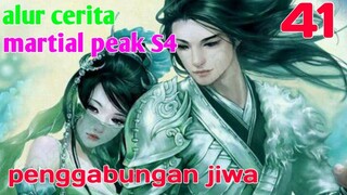 Alur Cerita Martial Peak S4 Part 41 :  Penggabungan Jiwa