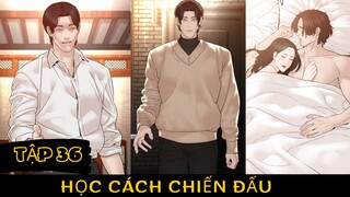 Học Cách Cách Chiến Đấu Tập 36 - Review Manhwa