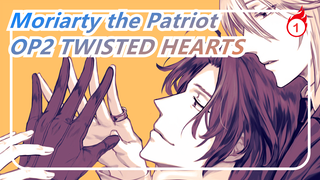 [Moriarty the Patriot] OP2 TWISTED HEARTS (Versi Lengkap)_1