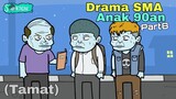 Drama SMA Anak 90an Part8 (Tamat)