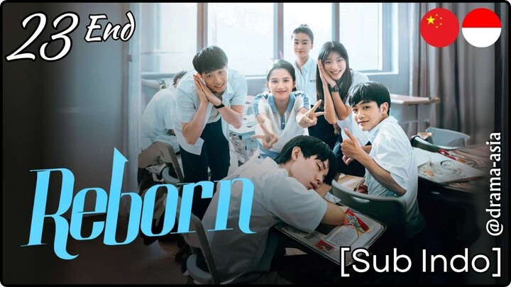 [Sub Indo] Reborn – Eps. 23 End (2025)