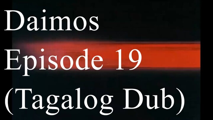 Daimos Episode 19 (Tagalog Dub)