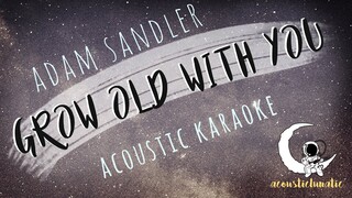 GROW OLD WITH YOU Adam Sandler (Acoustic Karaoke)