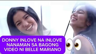 DONNY INLOVE NA INLOVE NANAMAN KAY BELLE MARIANO 🤭👀
