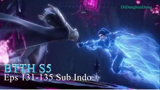 BTTH S5 Eps 131-135 Sub Indo
