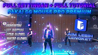 FULL SETINGAN + FULL TUTORIAL GG MOUSE PRO PREMIUM AIM SANGAT LENGKET