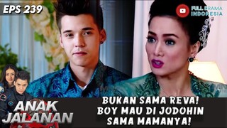 BUKAN SAMA REVA! BOY MAU DI JODOHIN SAMA MAMANYA! - ANAK JALANAN