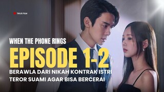 WHEN THE PHONE RINGS EPISODE 1-2 | KETIKA ISTRI PURA2 JADI PENCULIK DEMI PERCERAIAN