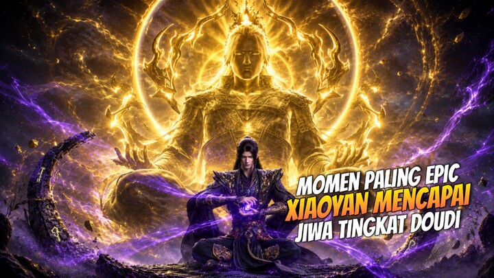 BTTH EPISODE 215 _ Momen Kekuatan Jiwa Xiaoyan Mencapai Ranah Doudi!