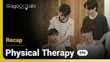 "Who says I want to be your friend?" Dr. Pun proves he's bf material in Physical Therapy ep6 again!