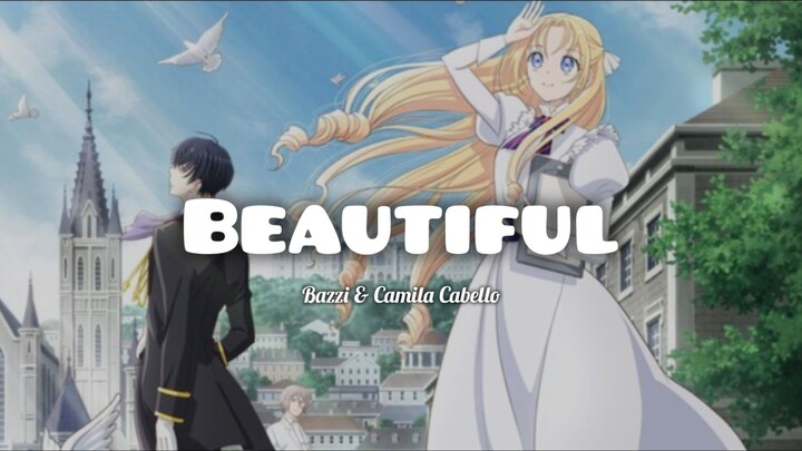 🎶 Beautiful by Bazzi feat Camila Cabello