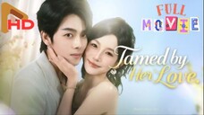 Tamed by Her Love Full