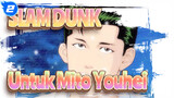 SLAM DUNK | [Untuk Mito Youhei] Kelihatannya Sudah Sangat Sepi_2