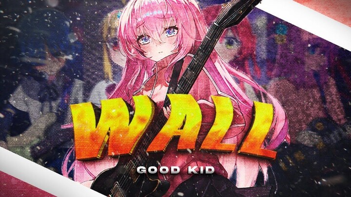 Bocchi the Rock! [AMV] Good Kid - Wall