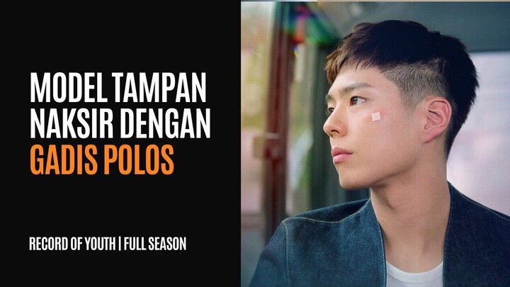 RECORD OF YOUTH FULL SEASON | MODEL TAMPAN KEPINCUT GADIS CANTIK POLOS