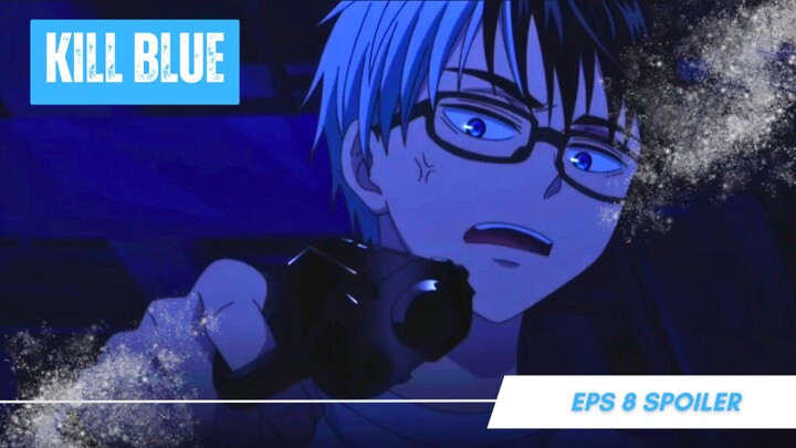 Kill Blue - EP8 Sub Indo!