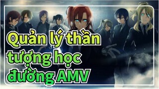 Quản lý thần tượng học đường
AMV