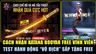 Free Fire | Cách Nhận Katana Booyah FREE Vĩnh Viễn - Test Hành Động "Vô Địch" Garena Sắp Tặng FREE