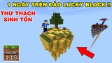 Thử Thách 1 Ngày Sinh Tồn | Trên Đảo Hoang Lucky Block | TRONG MINECRACT PE..!!
