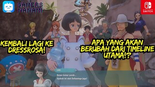 Semua Kru Mugiwara Kembali Ke dressrosa!