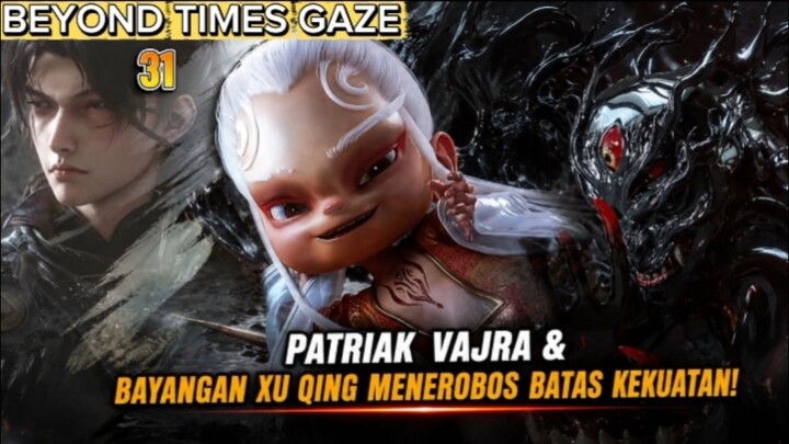 GILA! Patriak Sekte vajra dan bayangan xuqing makin overpower | Beyond Times Gaze Eps 31