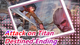 [Attack on Titan] This Is a Destined Ending