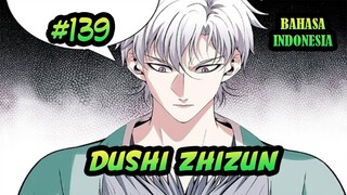 Dushi Zhizun ch 139 Bahasa Indonesia